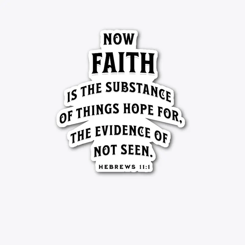 Faith is the substance